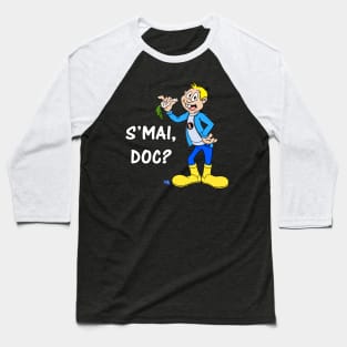 S'mai, Doc? @CymraegDoctor Version Baseball T-Shirt